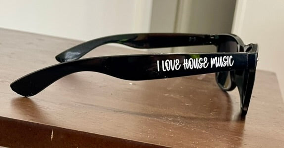 "The Limitited Edition" I LOVE HOUSE MUSIC DaSHADES