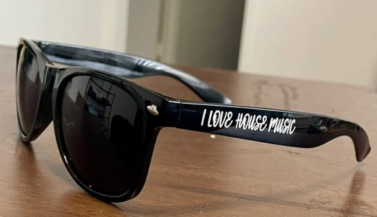 "The Limitited Edition" I LOVE HOUSE MUSIC DaSHADES